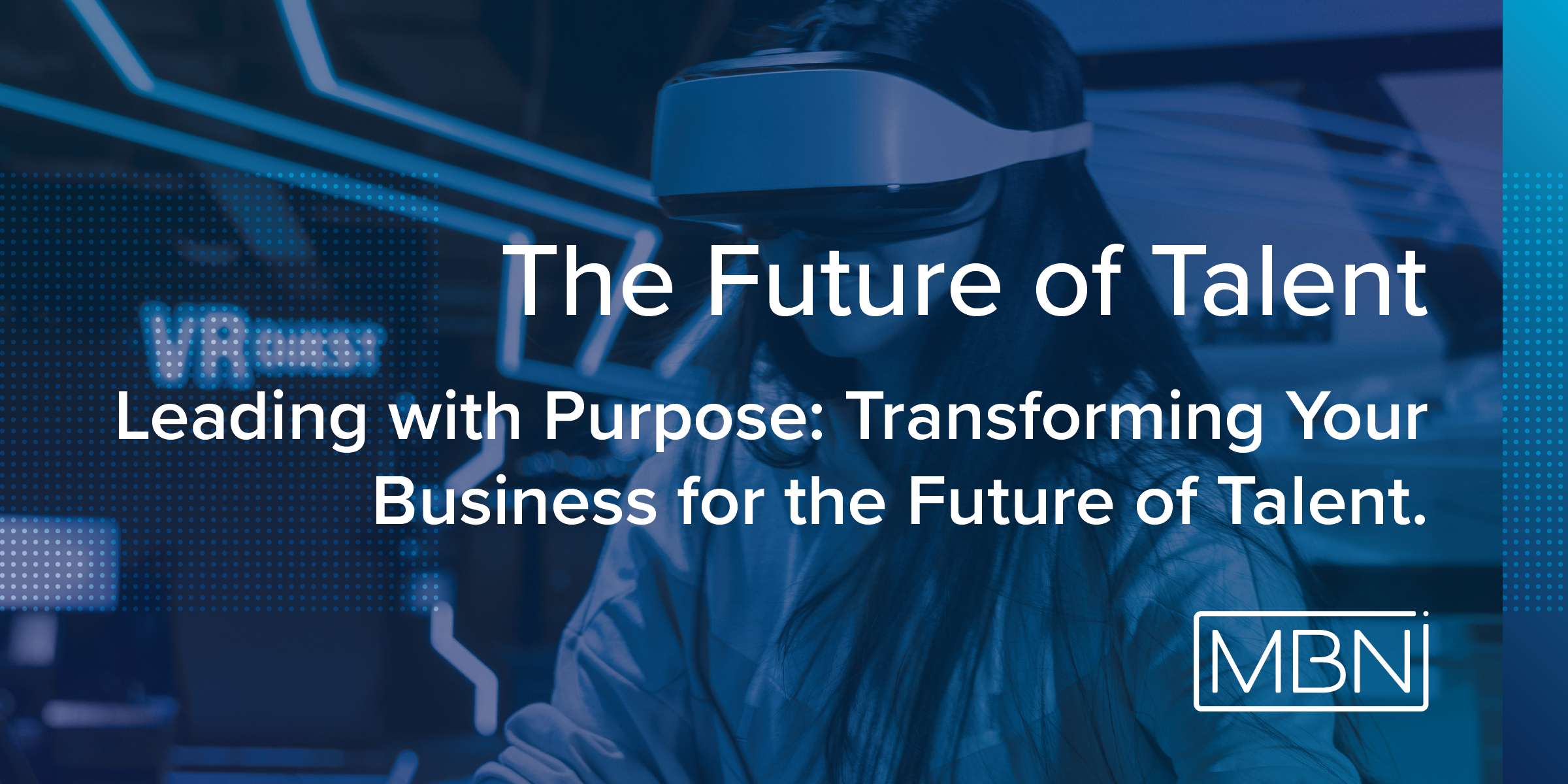 The Future of Talent Leading with Purpose- Transforming Your Business for the Future of Talent.@2x